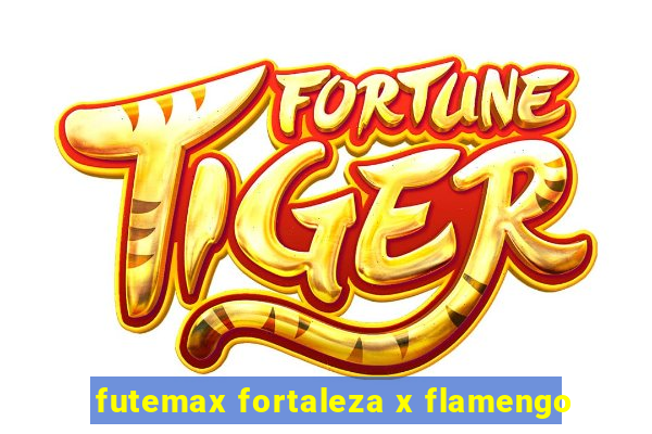 futemax fortaleza x flamengo